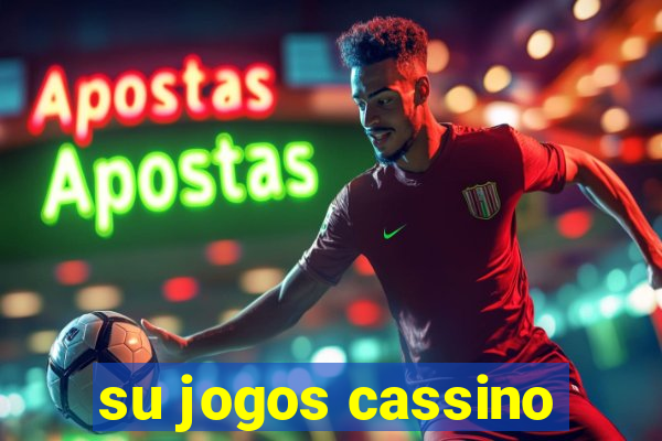 su jogos cassino